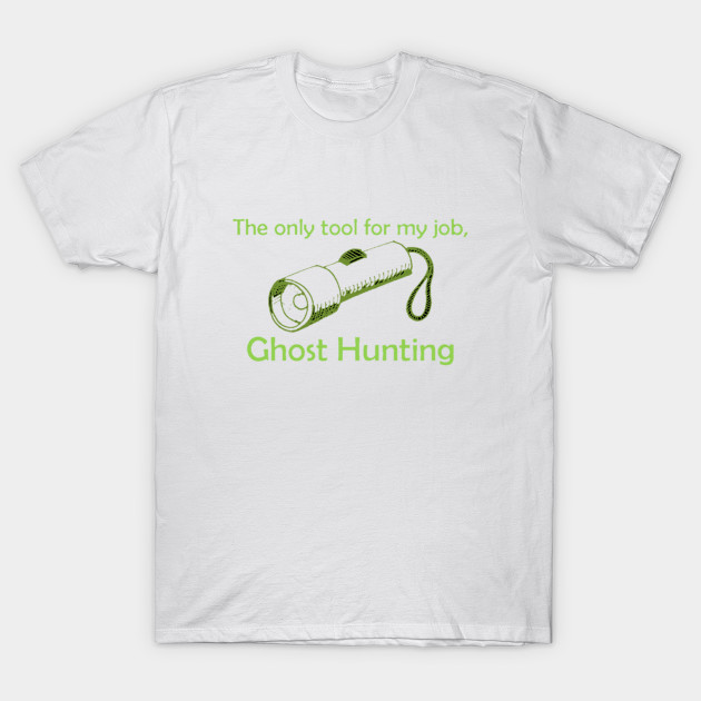 ghost hunting job T-Shirt-TJ